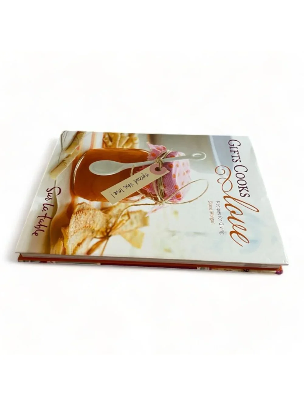 Gifts Cooks Love Recipes for Giving  Diane Morgan Hardcover Cookbook 2010